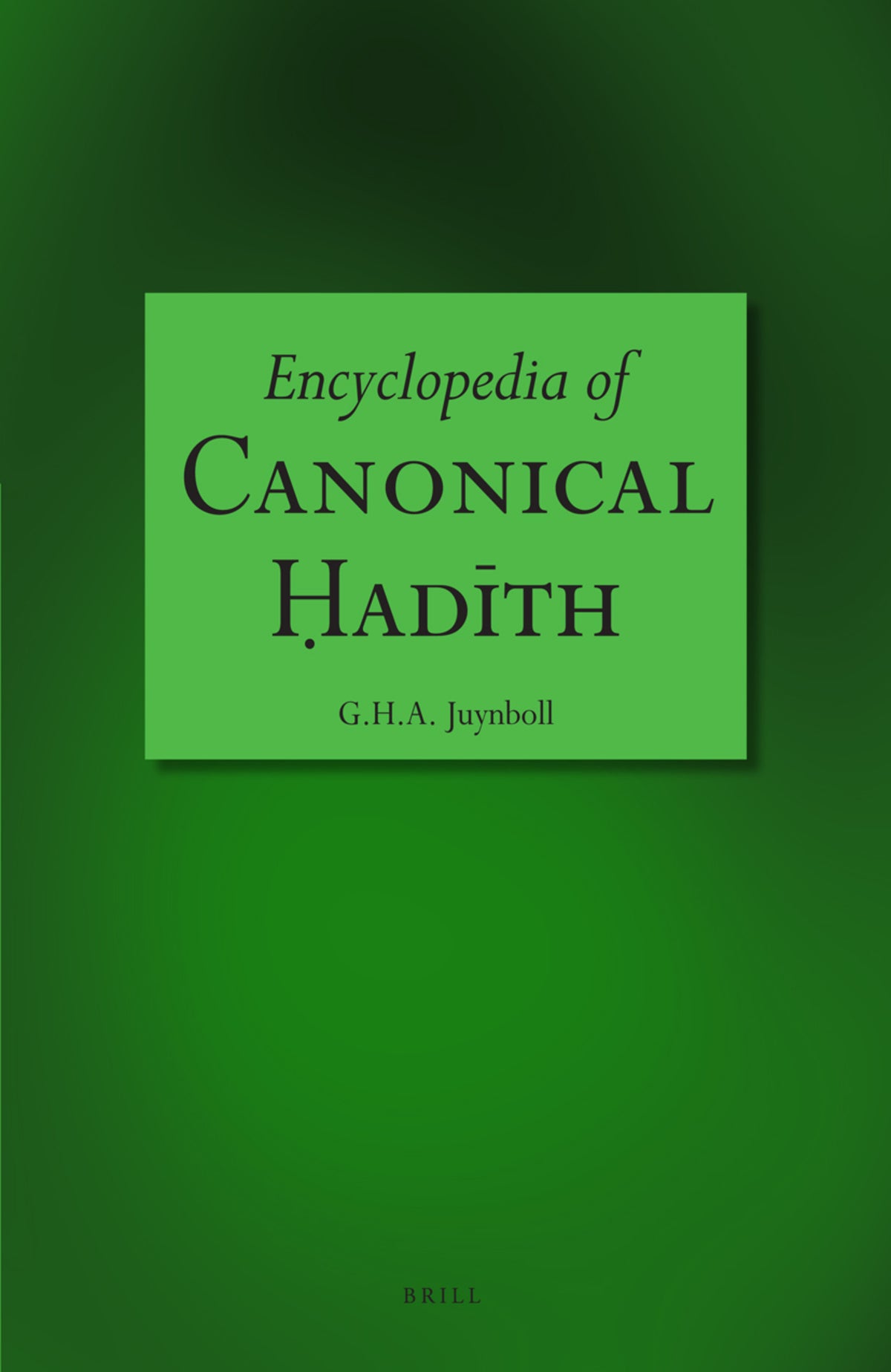 Cover image for Encyclopedia of Canonical Ḥadīth ISBN 9789004463202