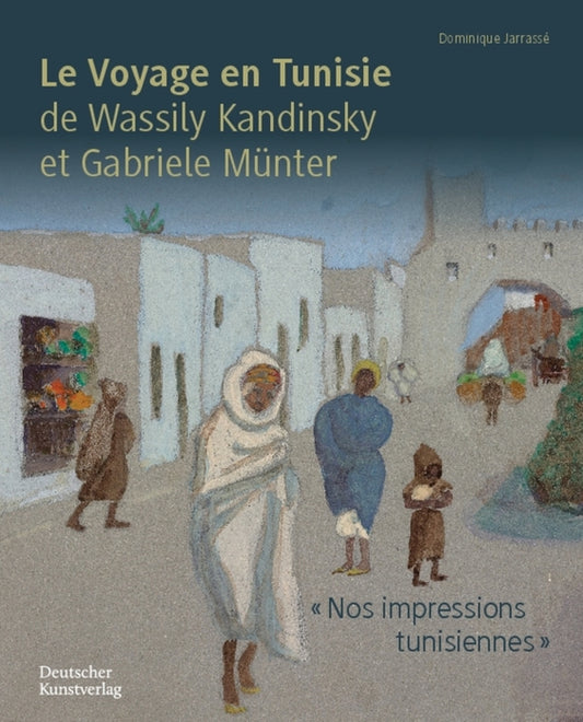 Le Voyage en Tunisie de Wassily Kandinsky et Gabriele Münter