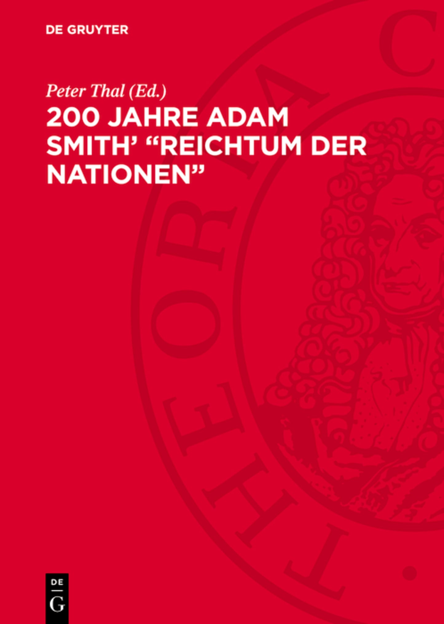 200 Jahre Adam Smith’ „Reichtum der Nationen“
