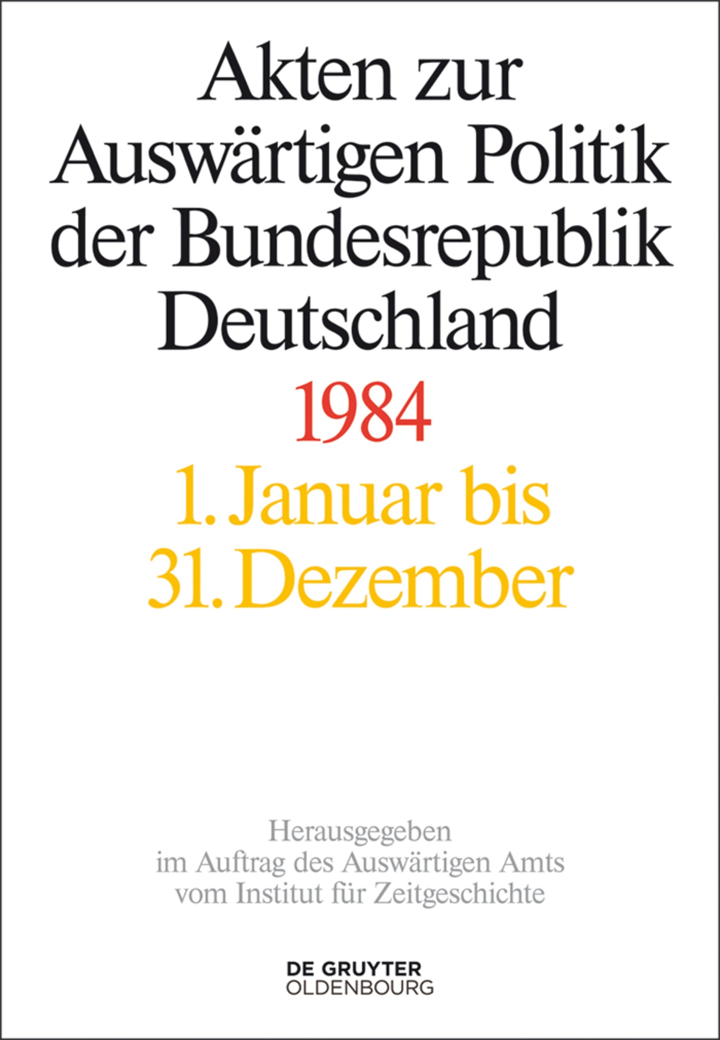 Akten zur Auswärtigen Politik der Bundesrepublik Deutschland 1984