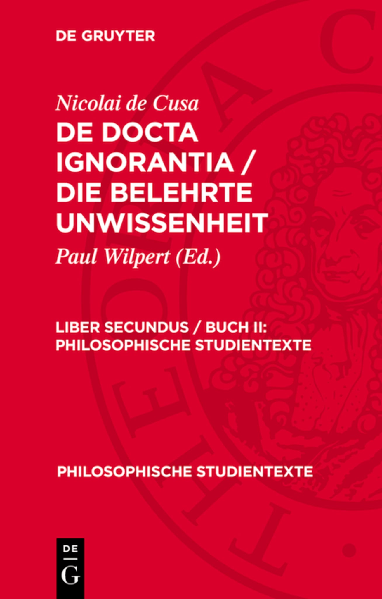 Nicolai de Cusa: De docta ignorantia / Die belehrte Unwissenheit. Liber secundus / Buch II