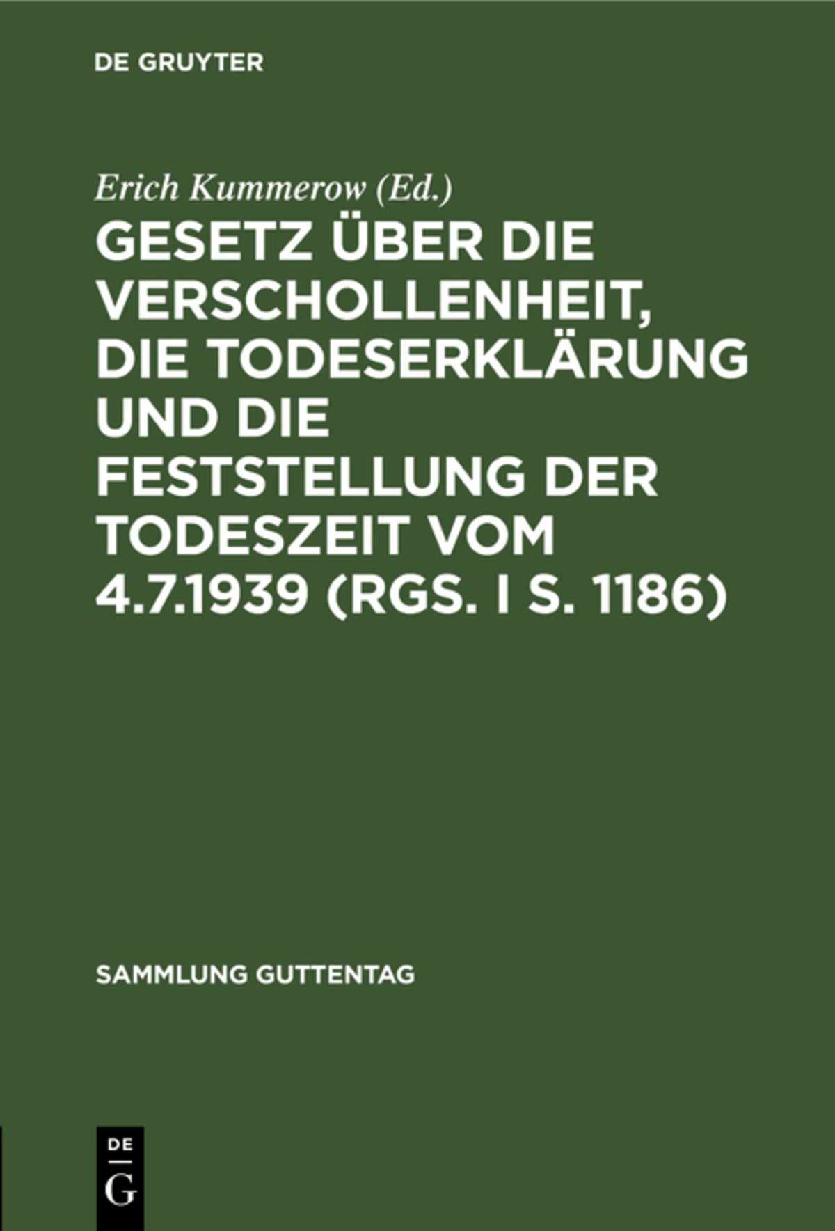 Cover image for Gesetz über die Verschollenheit, die Todeserklärung und die Feststellung der Todeszeit vom 4.7.1939 (RGS. I S. 1186) ISBN 9783111271170