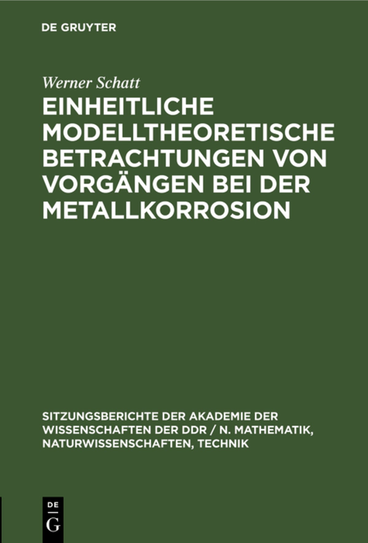 Cover image for Einheitliche modelltheoretische Betrachtungen von Vorgängen bei der Metallkorrosion ISBN 9783112547717