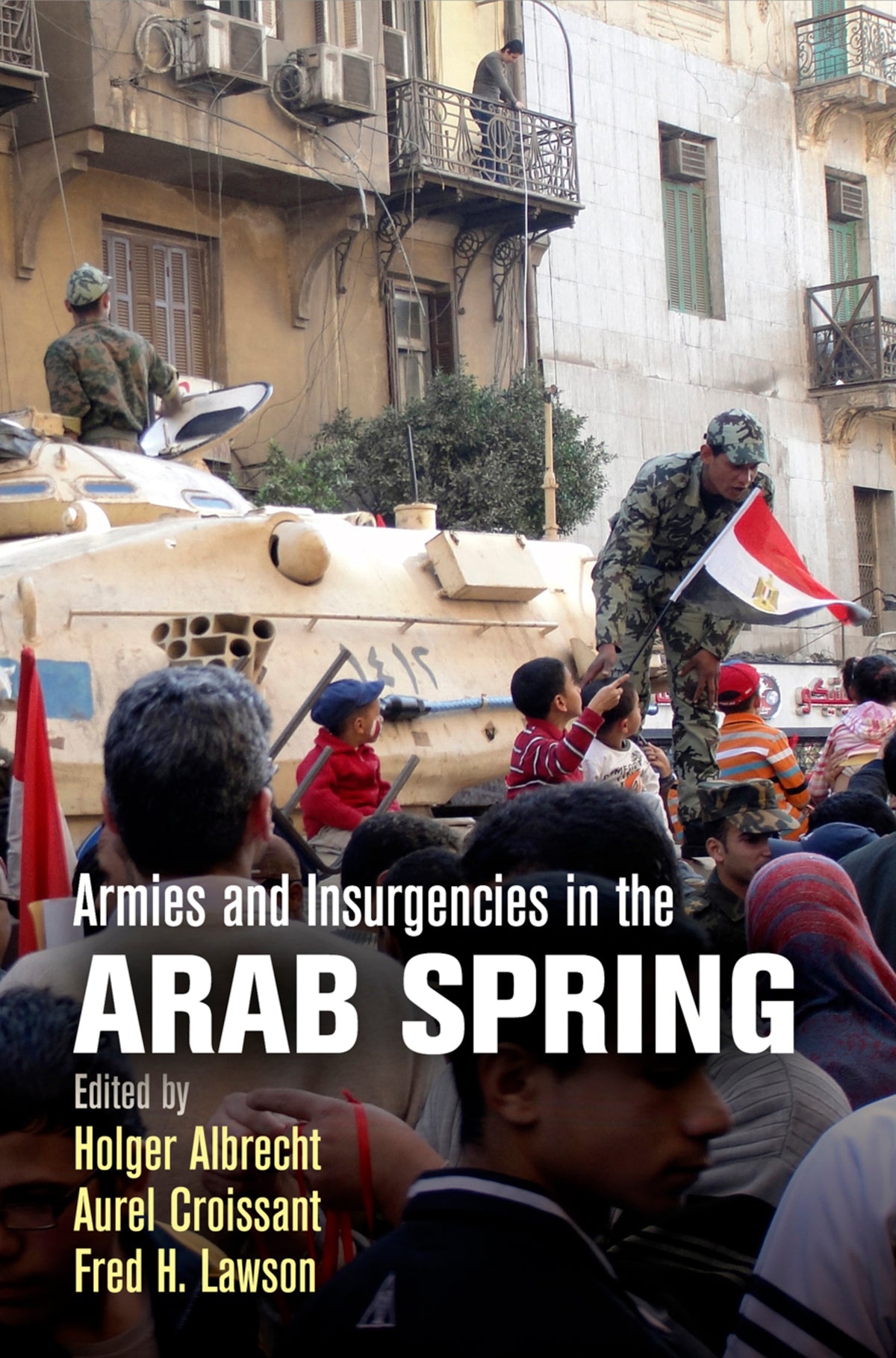 Cover image for Armies and Insurgencies in the Arab Spring ISBN 9780812248548