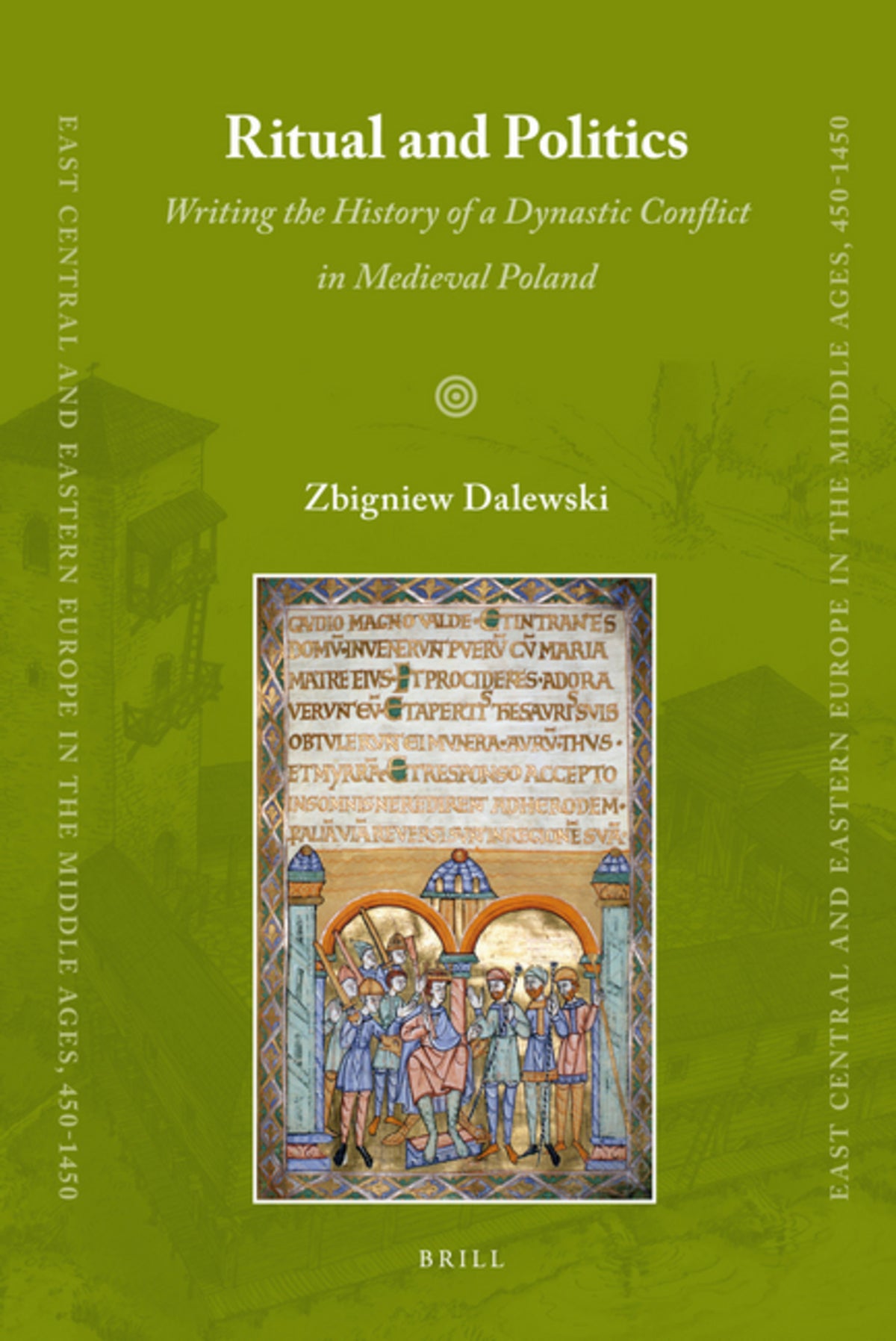 Cover image for Ritual and Politics: Writing the History of a Dynastic Conflict in Medieval Poland ISBN 9789004166578