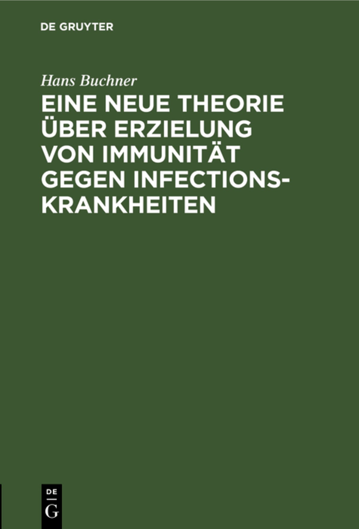 Cover image for Eine neue Theorie über Erzielung von Immunität gegen Infectionskrankheiten ISBN 9783110680096