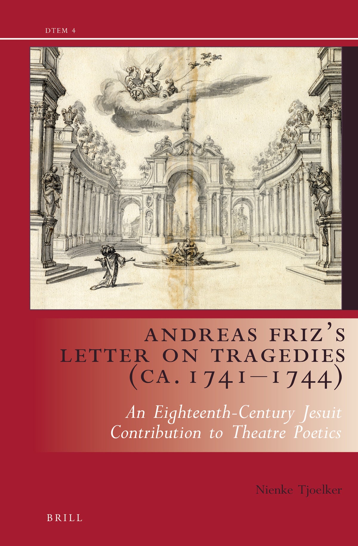 Cover image for Andreas Friz’s Letter on Tragedies (ca. 1741-1744) ISBN 9789004283732