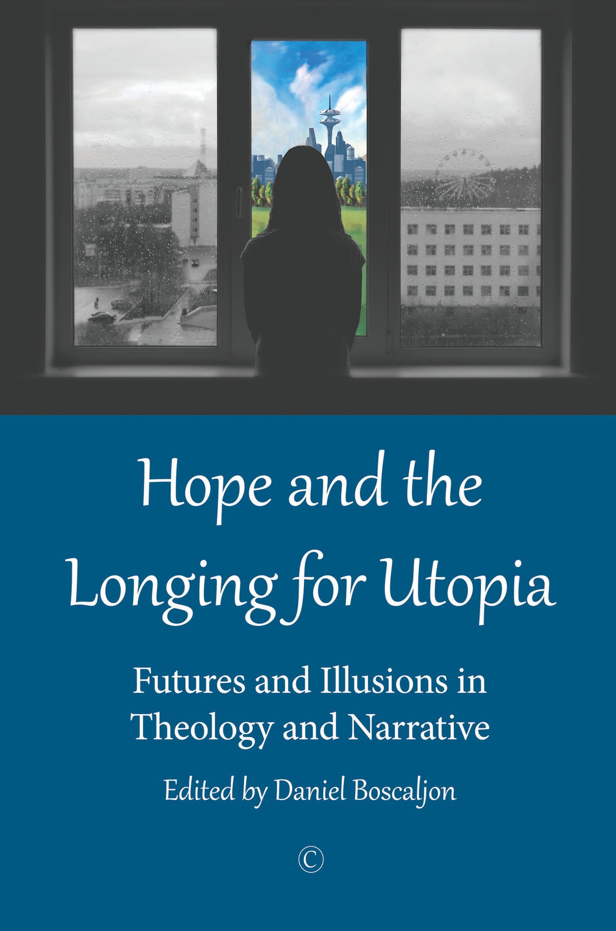 Cover image for Hope and the Longing for Utopia ISBN 9780227175057