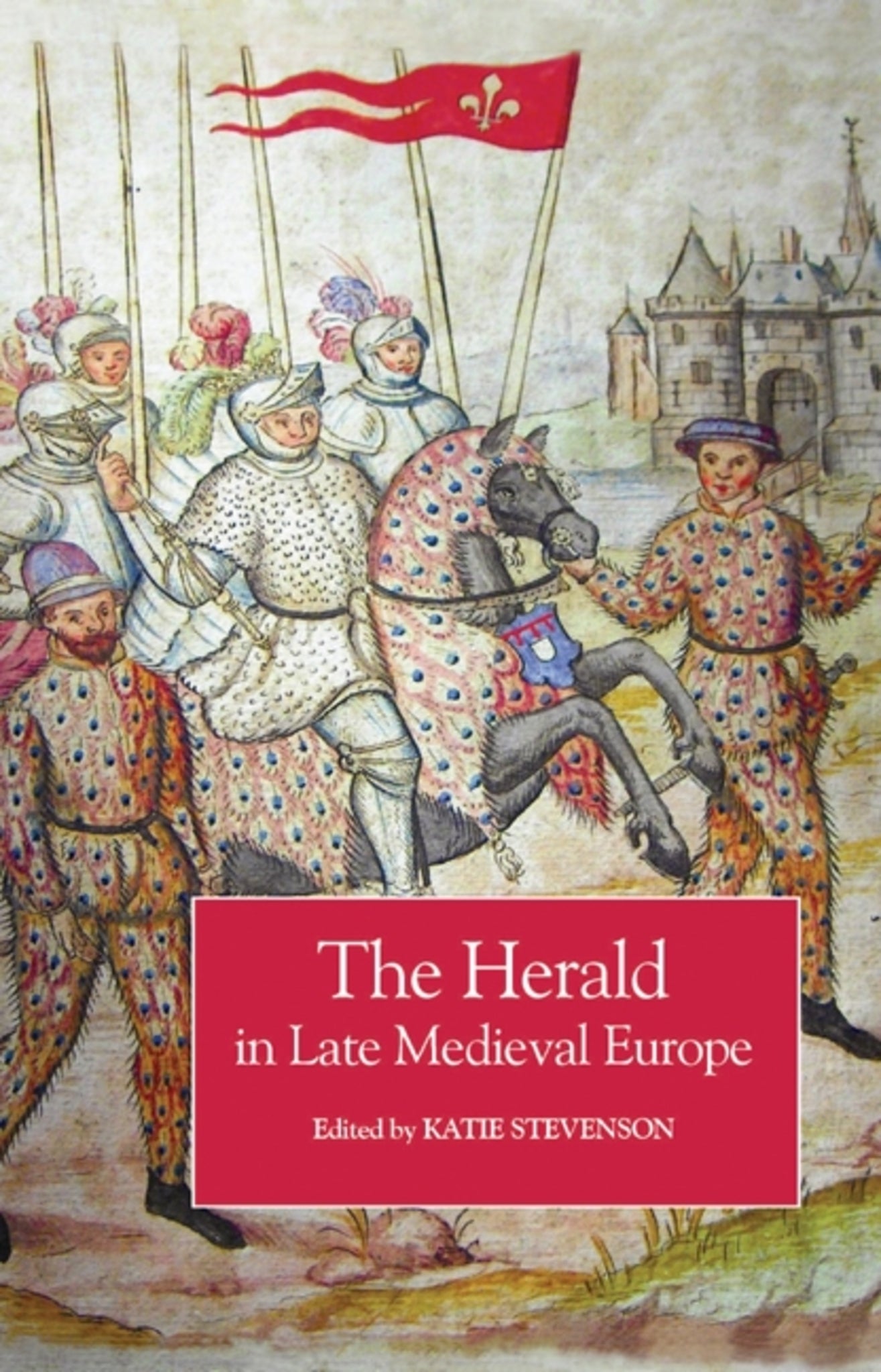 Cover image for The Herald in Late Medieval Europe ISBN 9781837650750