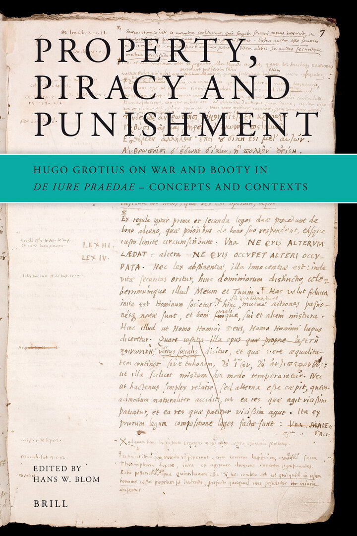 Cover image for Property, Piracy and Punishment: Hugo Grotius on War and Booty in De iure praedae ISBN 9789004175136