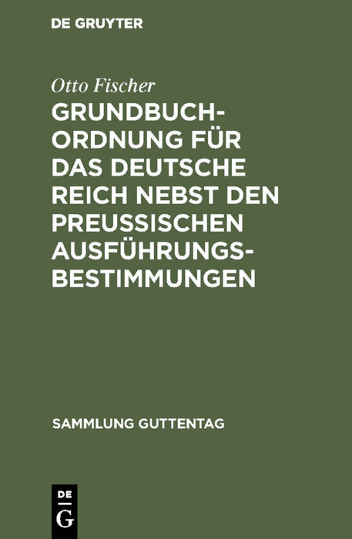 Cover image for Grundbuchordnung für das Deutsche Reich nebst den preußischen Ausführungsbestimmungen ISBN 9783111310404