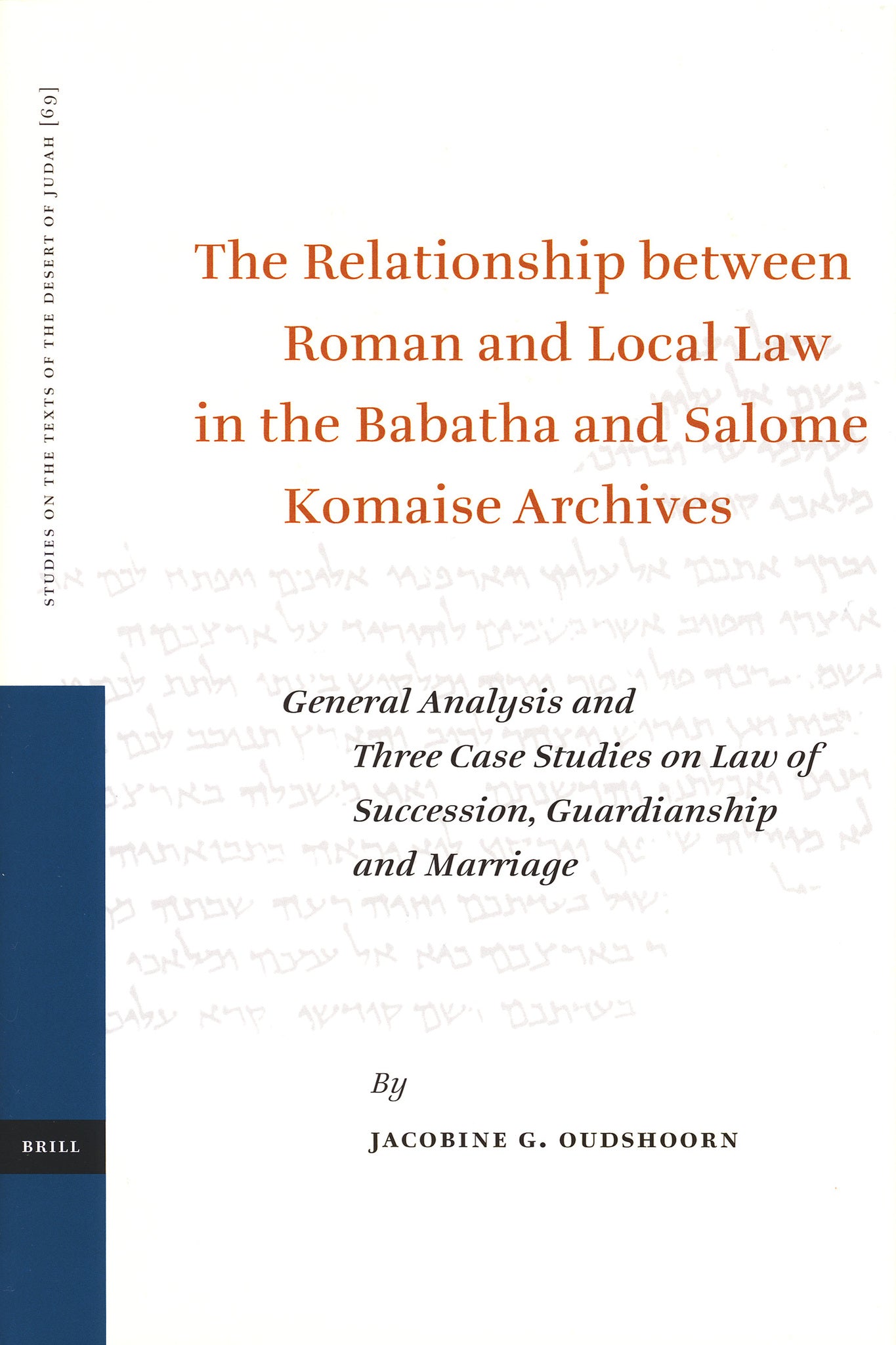 Cover image for The Relationship between Roman and Local Law in the Babatha and Salome Komaise Archives ISBN 9789004149748