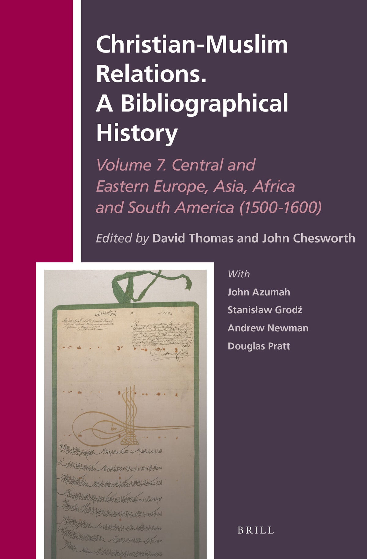 Cover image for Christian-Muslim Relations. A Bibliographical History. Volume 7 Central and Eastern Europe, Asia, Africa and South America (1500-1600) ISBN 9789004297203
