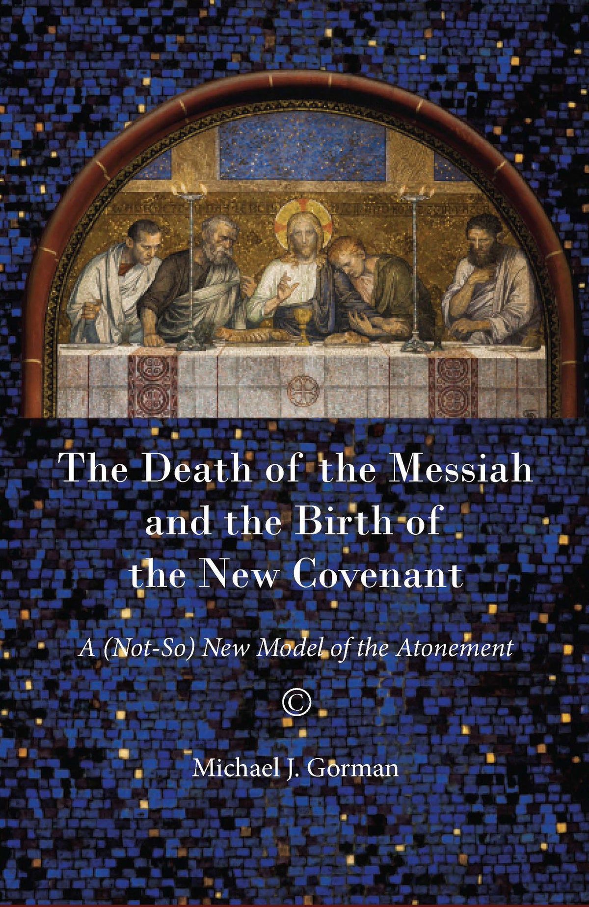 Cover image for The Death of the Messiah and the Birth of the New Covenant ISBN 9780227174913