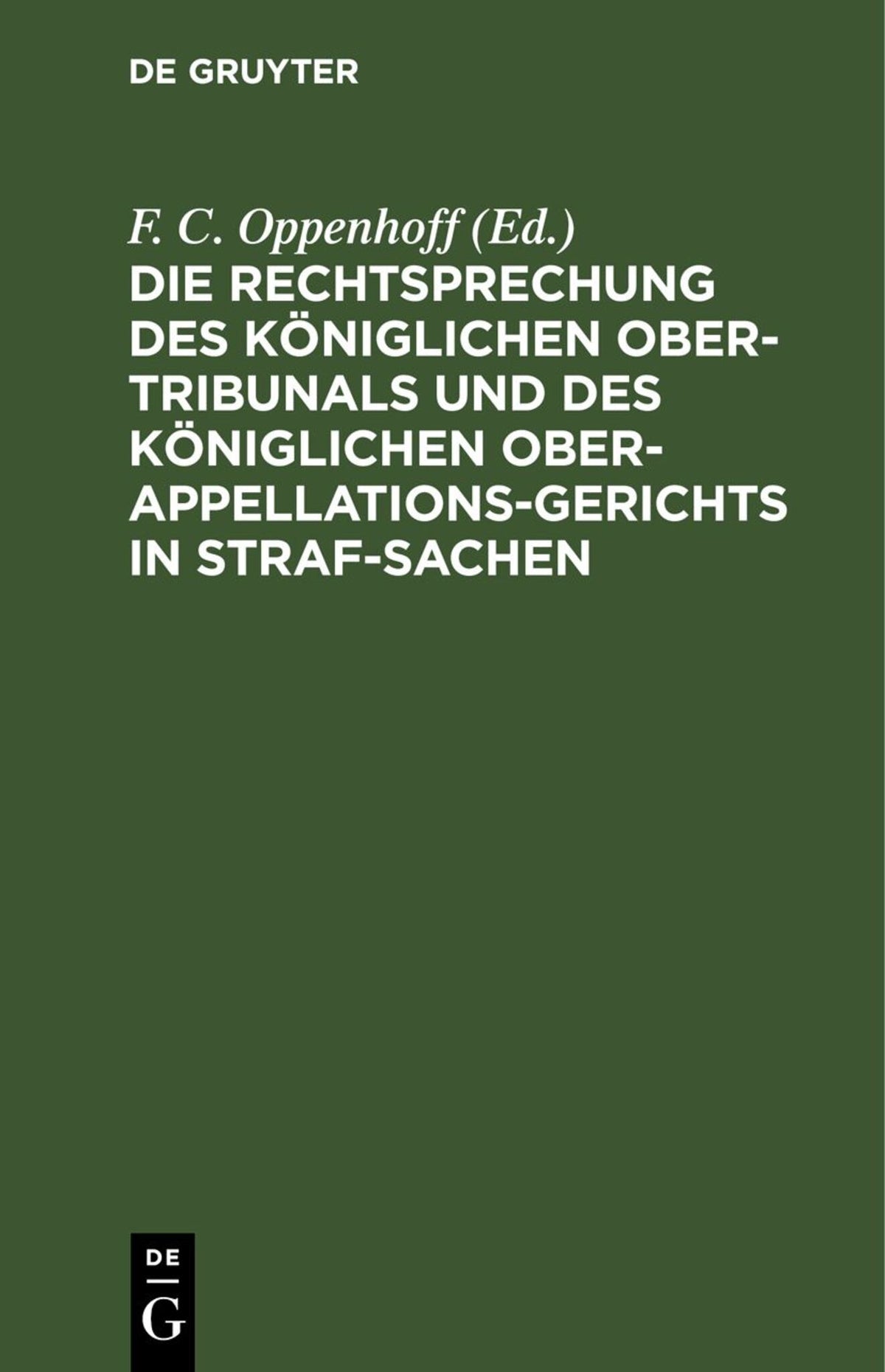Die Rechtsprechung des Königlichen Ober-Tribunals und des Königlichen Ober-Appellations-Gerichts in Straf-Sachen. Band 9