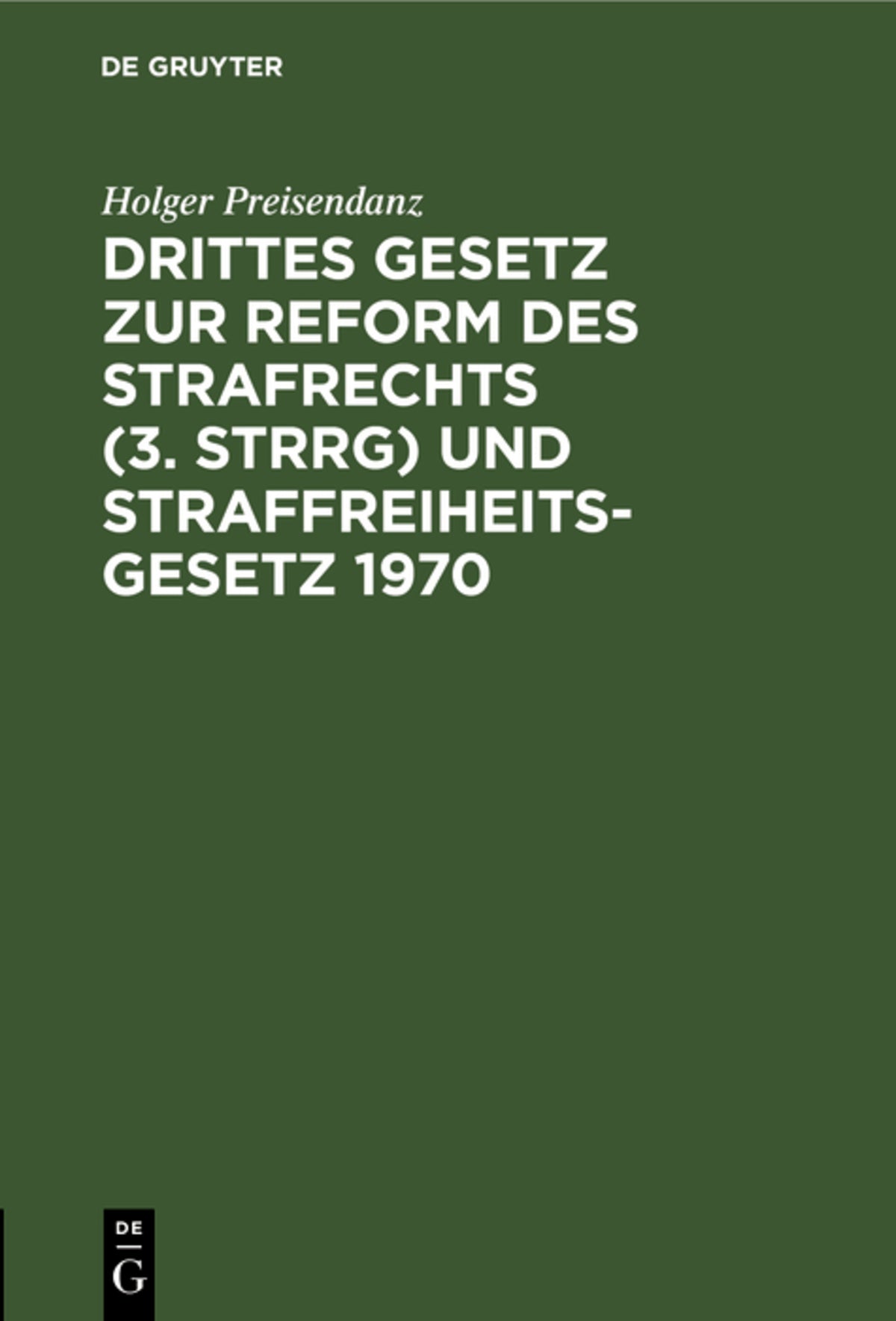 Cover image for Drittes Gesetz zur Reform des Strafrechts (3. StrRG) und Straffreiheitsgesetz 1970 ISBN 9783112305409