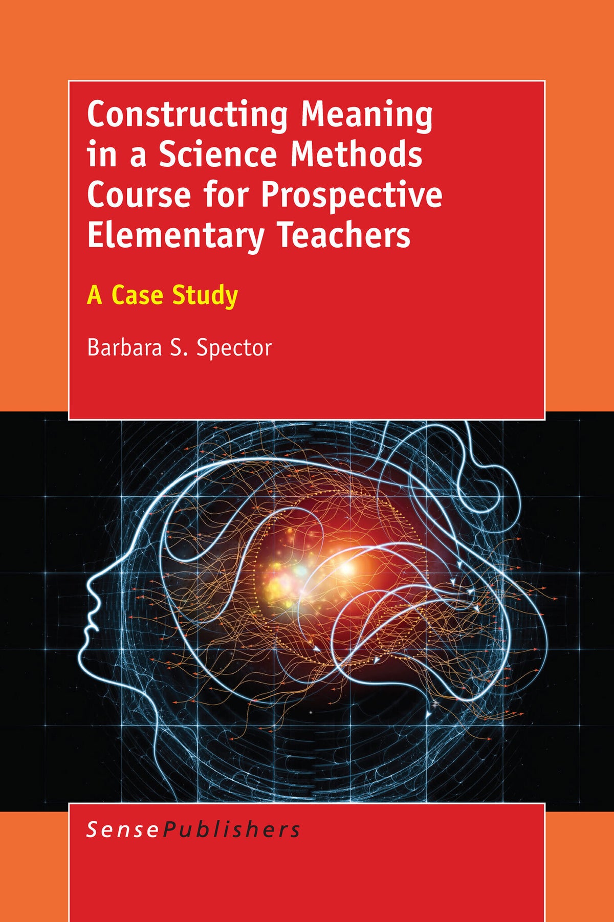 Cover image for Constructing Meaning in a Science Methods Course for Prospective Elementary Teachers ISBN 9789463004107