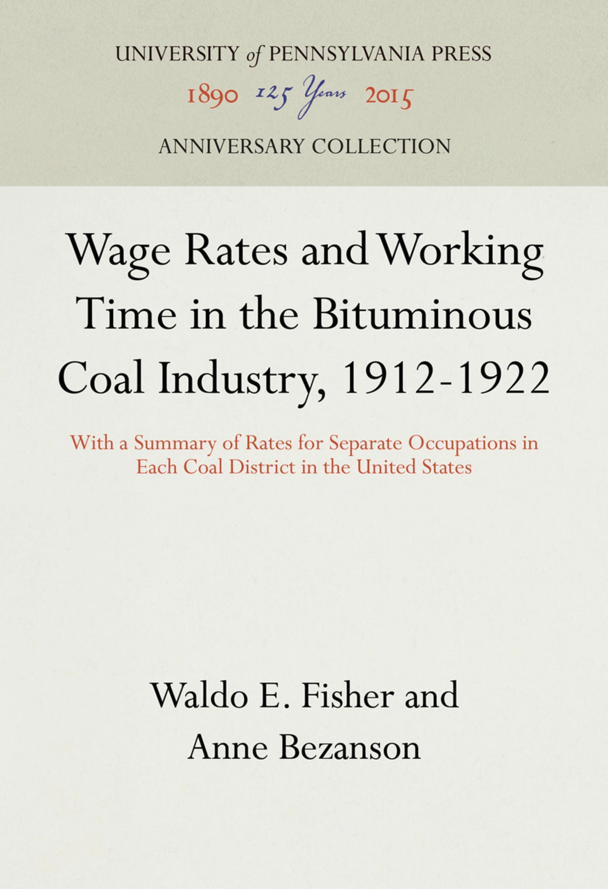 Cover image for Wage Rates and Working Time in the Bituminous Coal Industry, 1912-1922 ISBN 9781512801750
