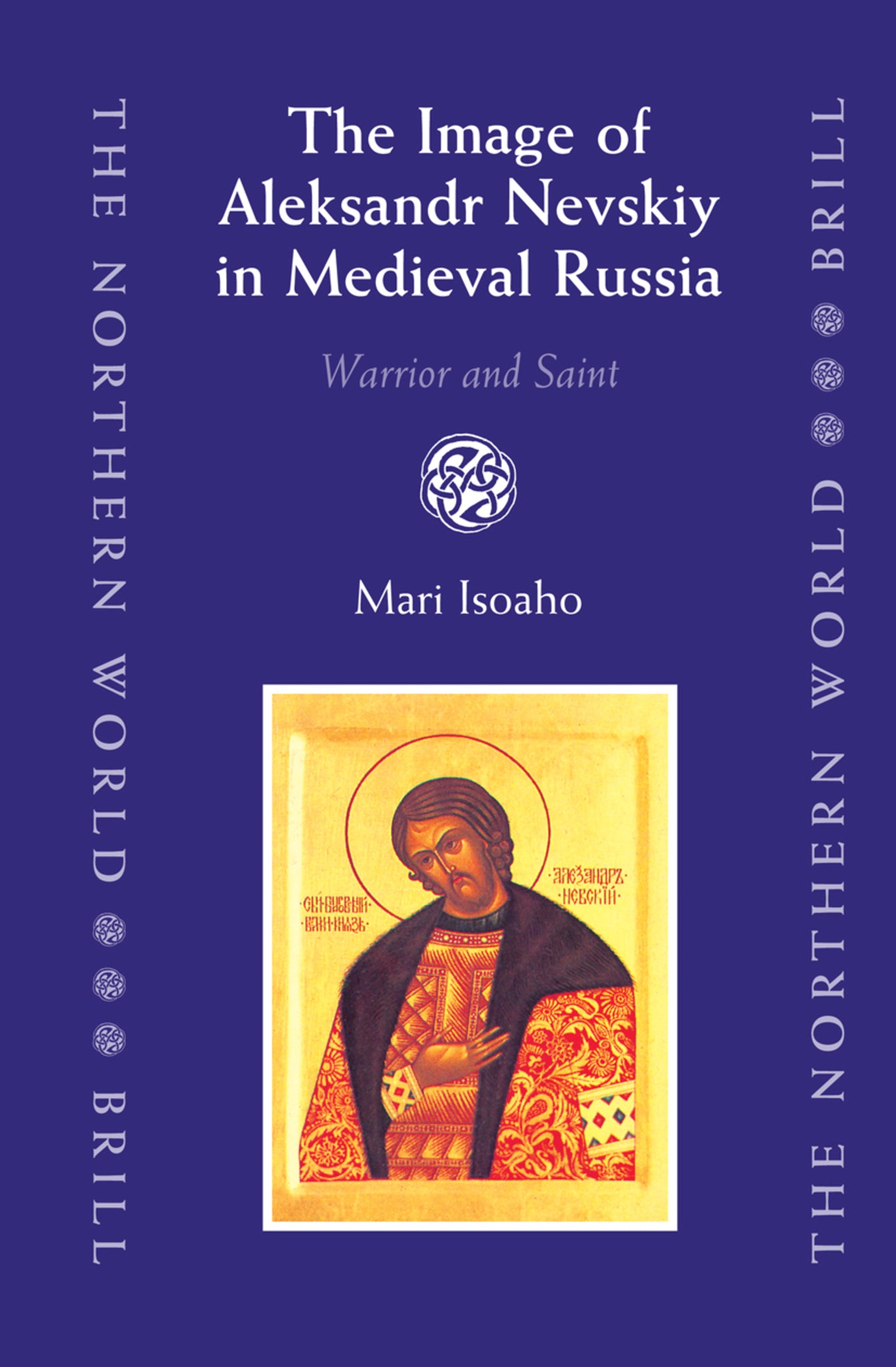 The Image of Aleksandr Nevskiy in Medieval Russia