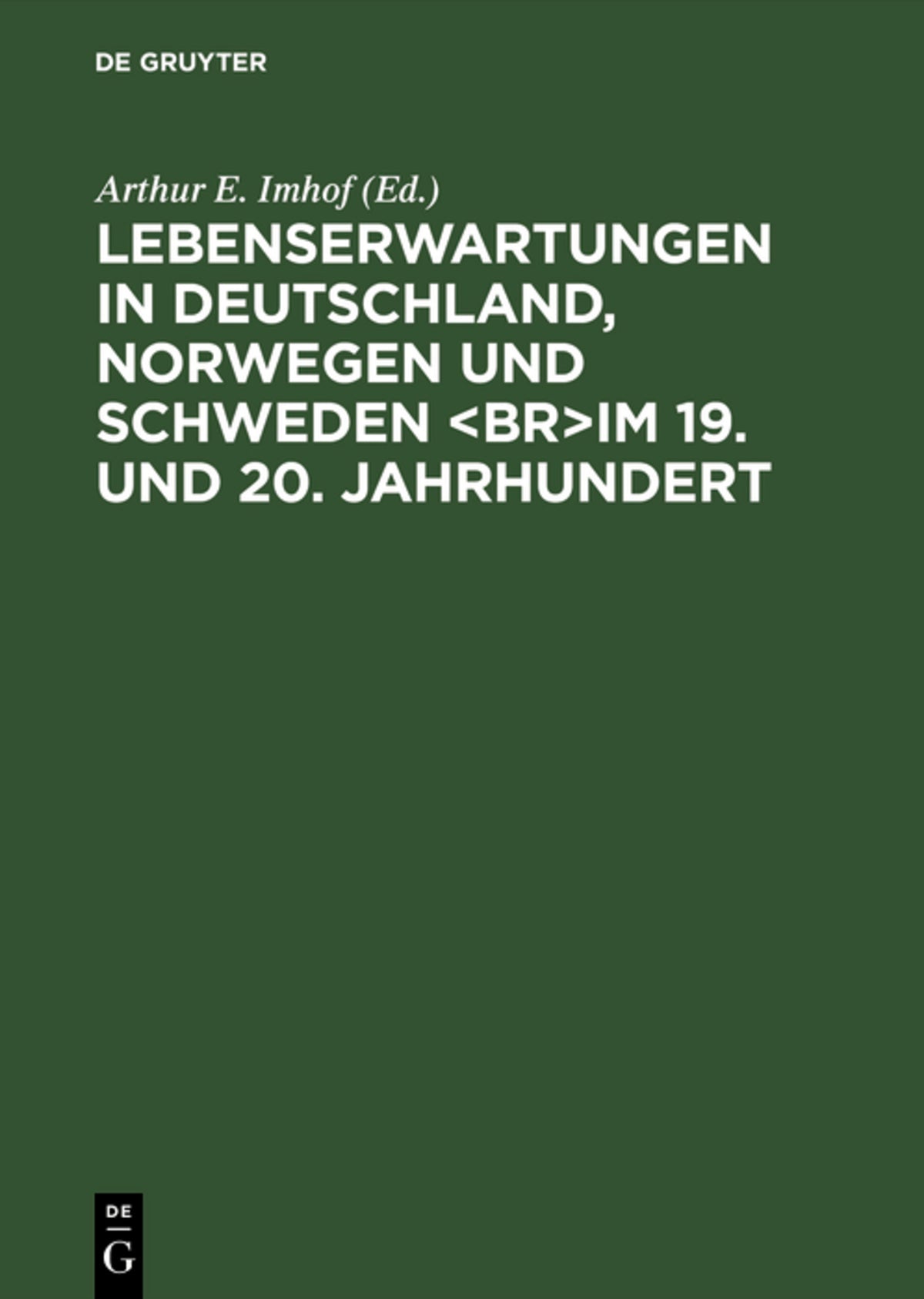 Cover image for Lebenserwartungen in Deutschland, Norwegen und Schweden im 19. und 20. Jahrhundert ISBN 9783050024516
