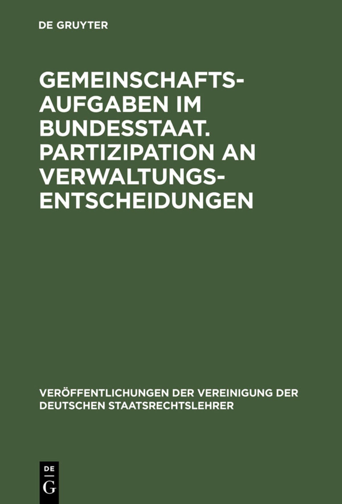 Gemeinschaftsaufgaben im Bundesstaat. Partizipation an Verwaltungsentscheidungen