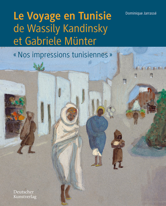 Le Voyage en Tunisie de Wassily Kandinsky et Gabriele Münter