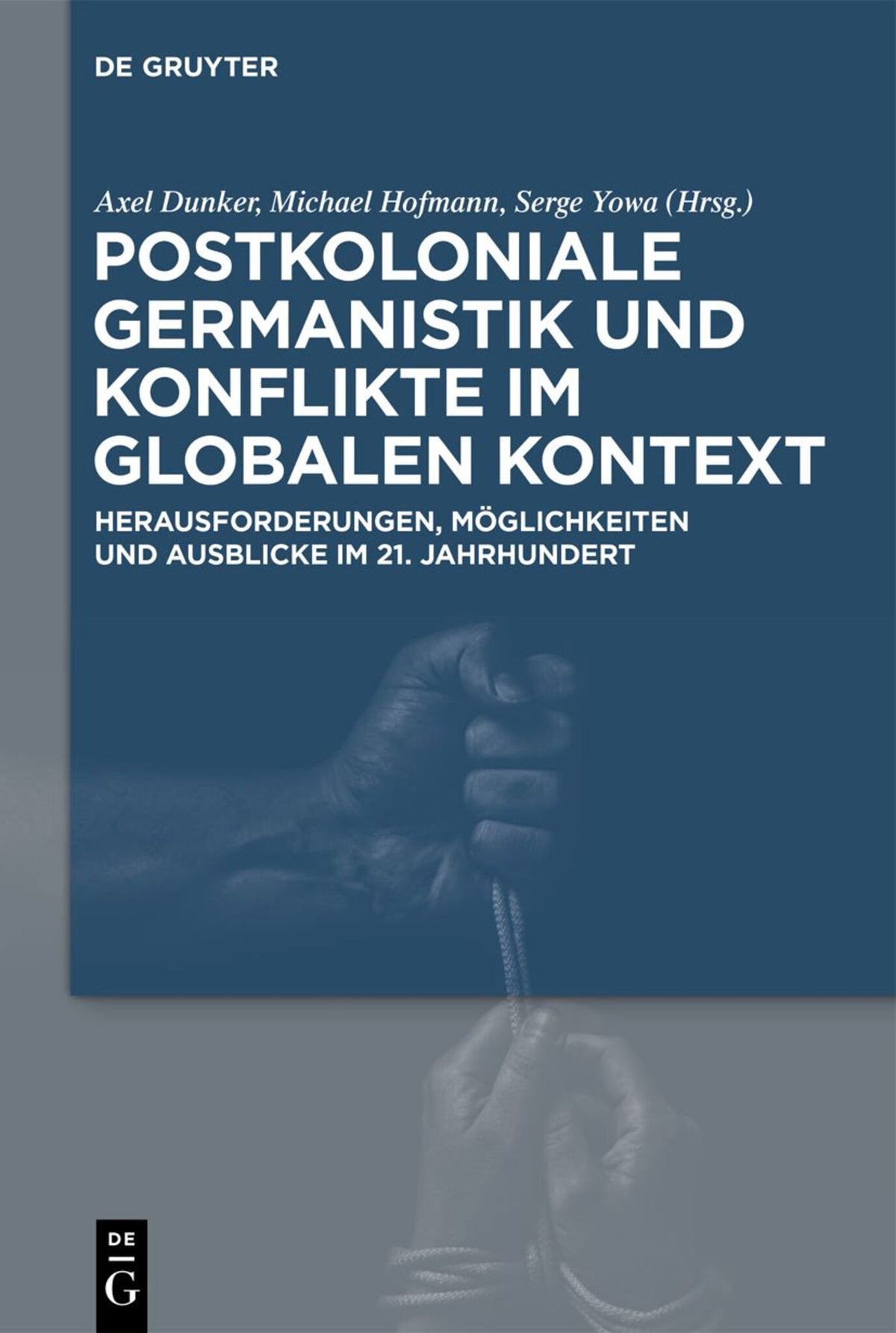 Cover image for Postkoloniale Germanistik und Konflikte im globalen Kontext ISBN 9783111138220