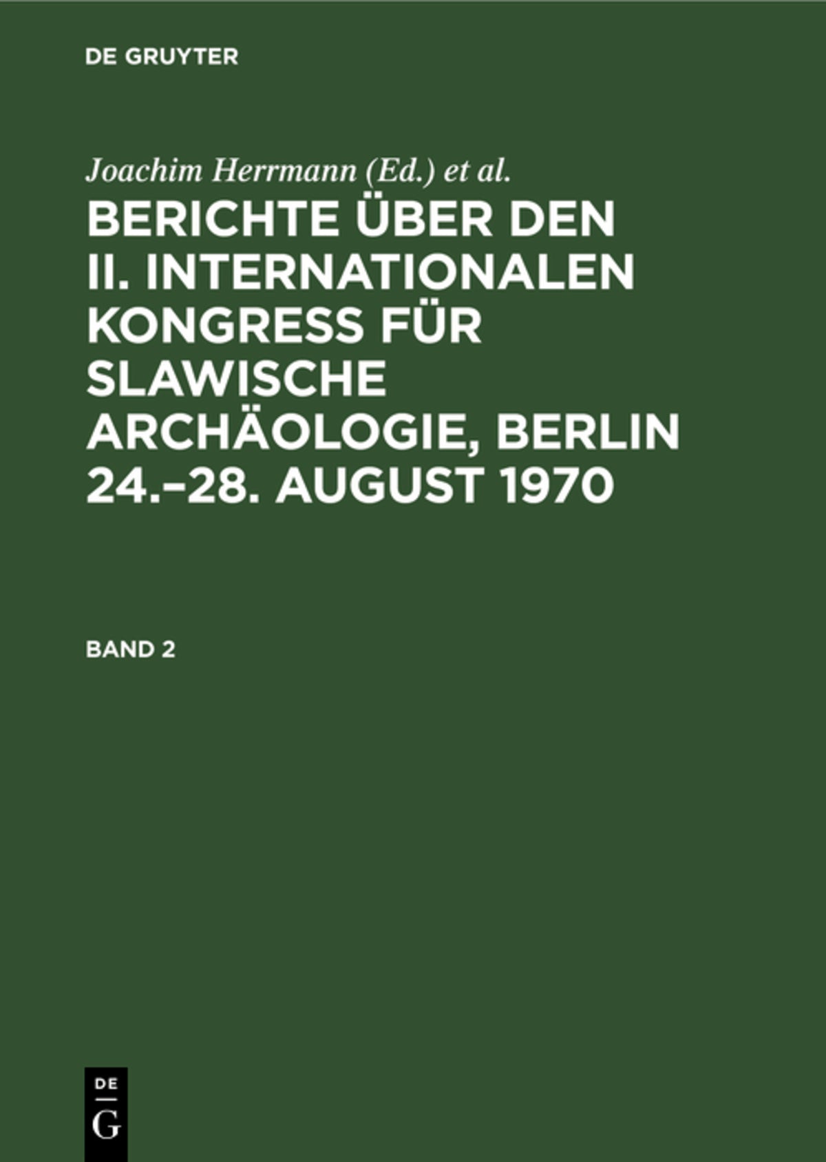 Berichte über den II. Internationalen Kongreß für Slawische Archäologie, Berlin 24.–28. August 1970. Band 2