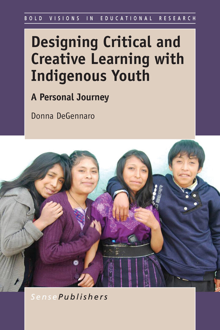 Cover image for Designing Critical and Creative Learning with Indigenous Youth ISBN 9789463003056