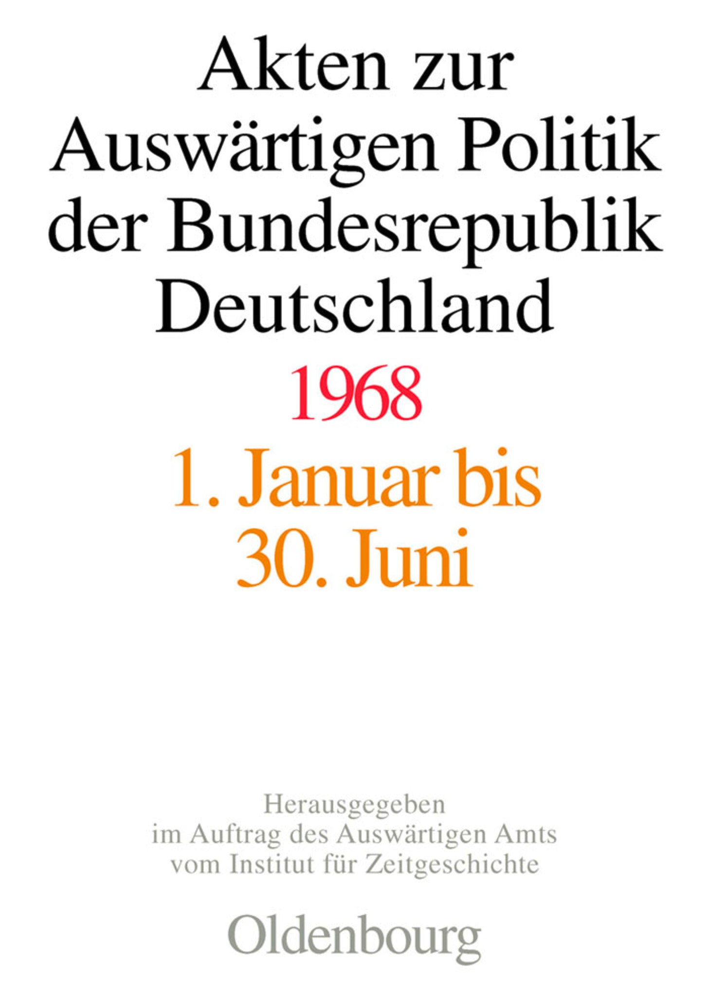 Akten zur Auswärtigen Politik der Bundesrepublik Deutschland 1968