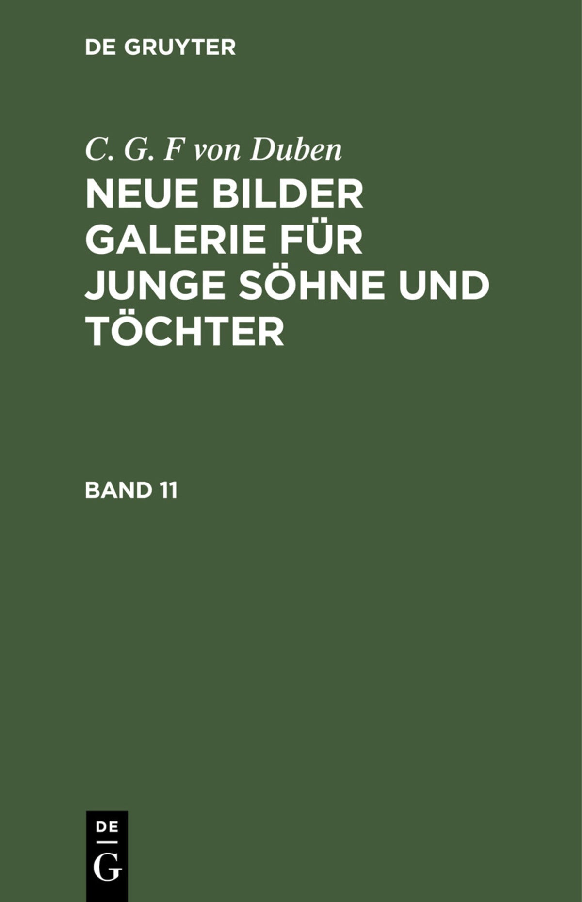 Cover image for C. G. F von Duben: Neue Bilder Galerie für junge Söhne und Töchter. Band 11 ISBN 9783112430118