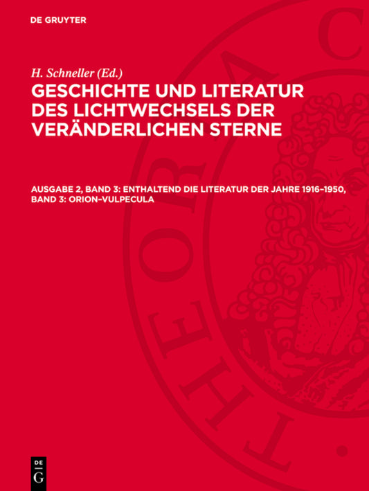 Enthaltend die Literatur der Jahre 1916–1950, Band 3: Orion–Vulpecula