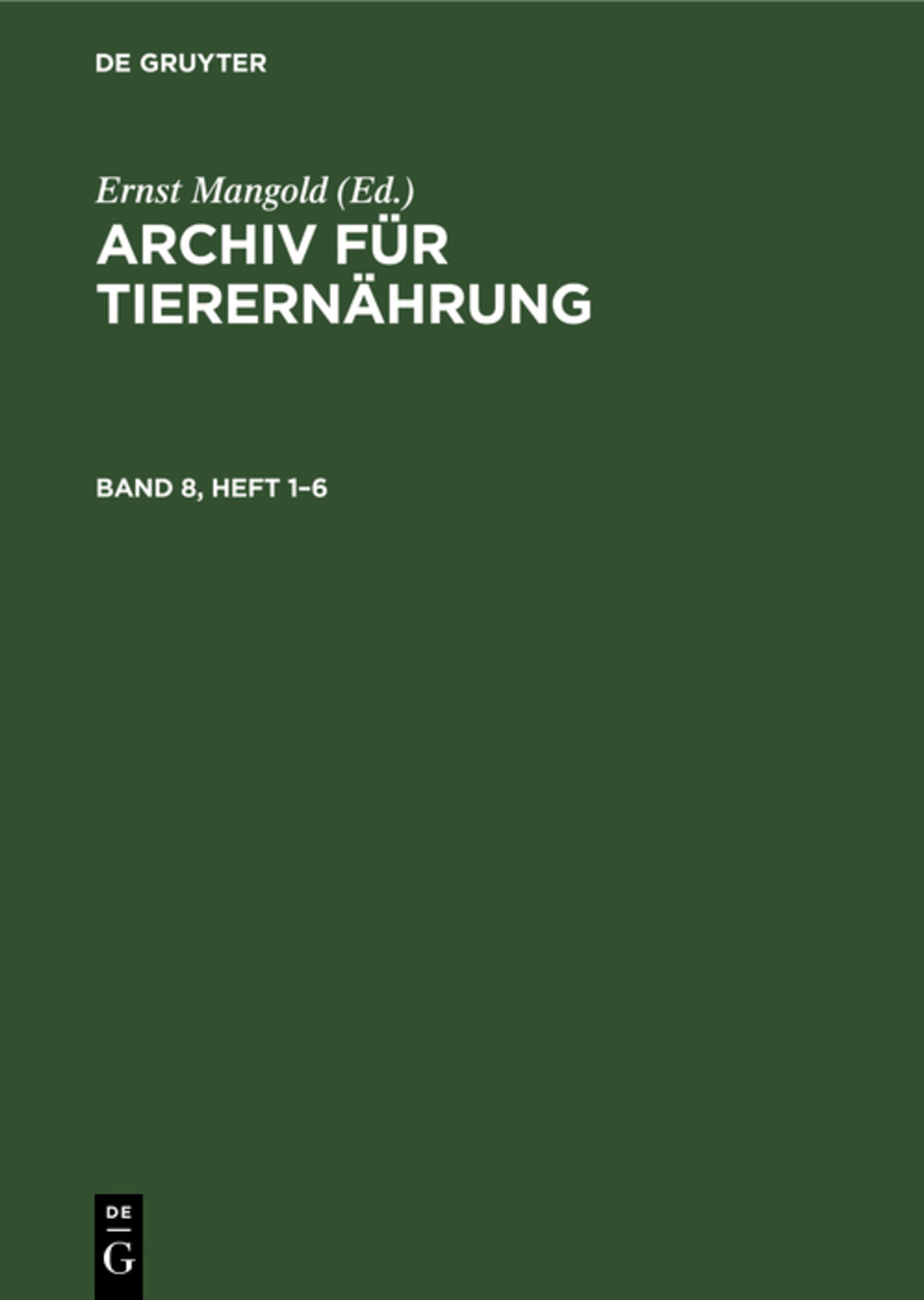Archiv für Tierernährung. Band 8, Heft 1–6