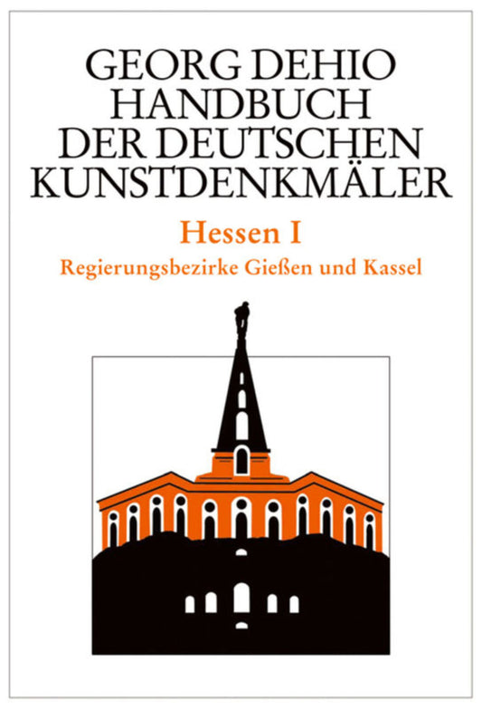 Dehio - Handbuch der deutschen Kunstdenkmäler / Hessen I