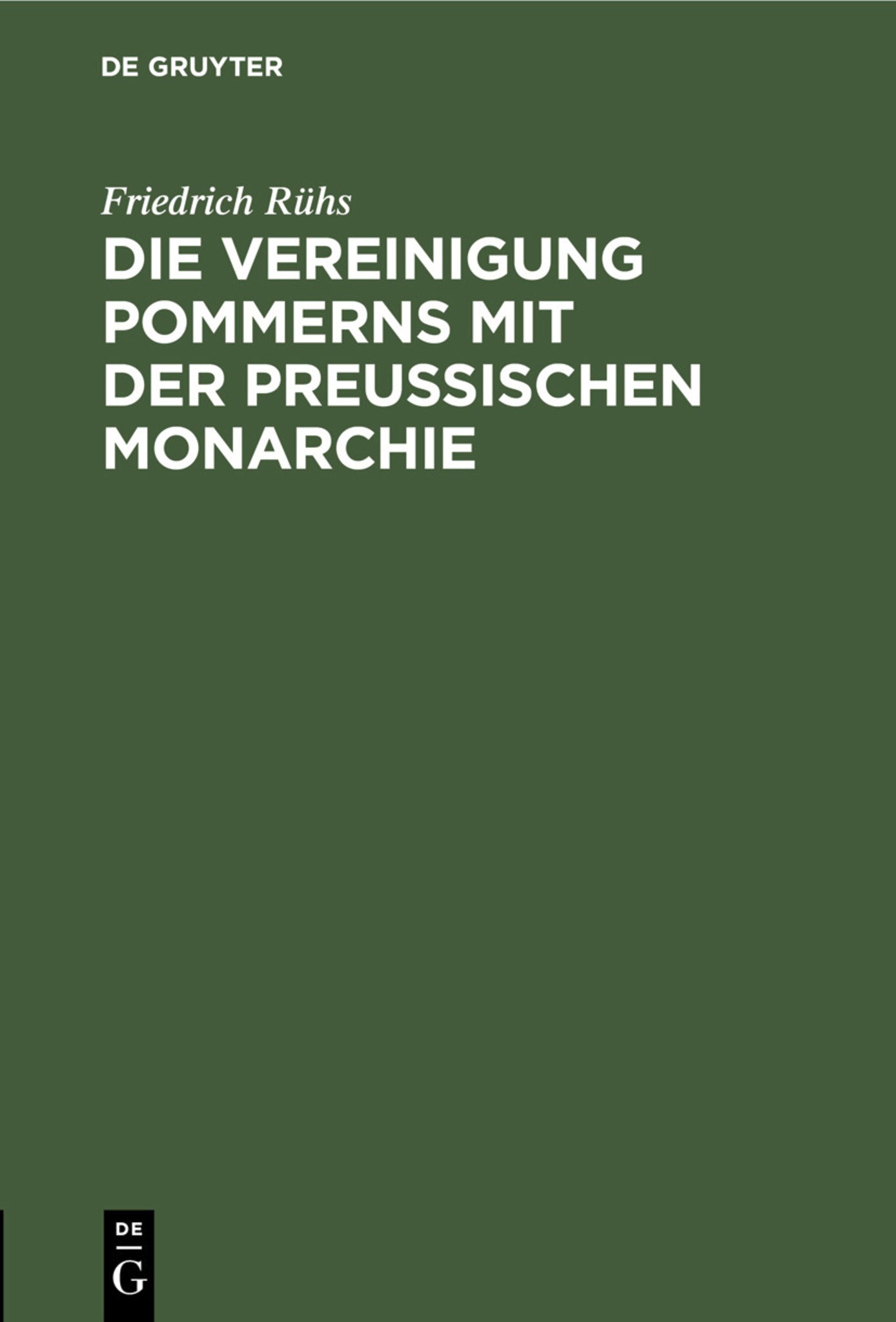 Die Vereinigung Pommerns mit der preußischen Monarchie