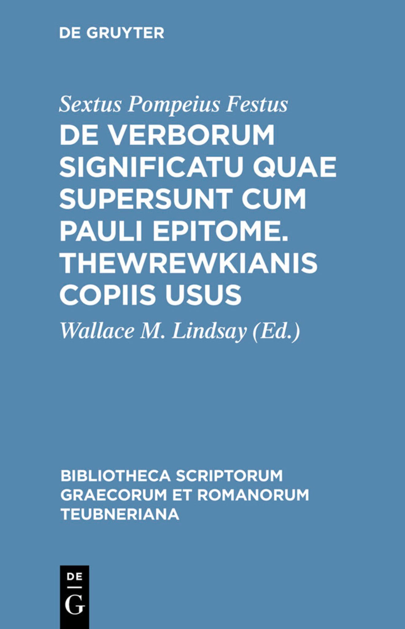 Cover image for De verborum significatu quae supersunt cum Pauli epitome. Thewrewkianis copiis usus ISBN 9783598713491