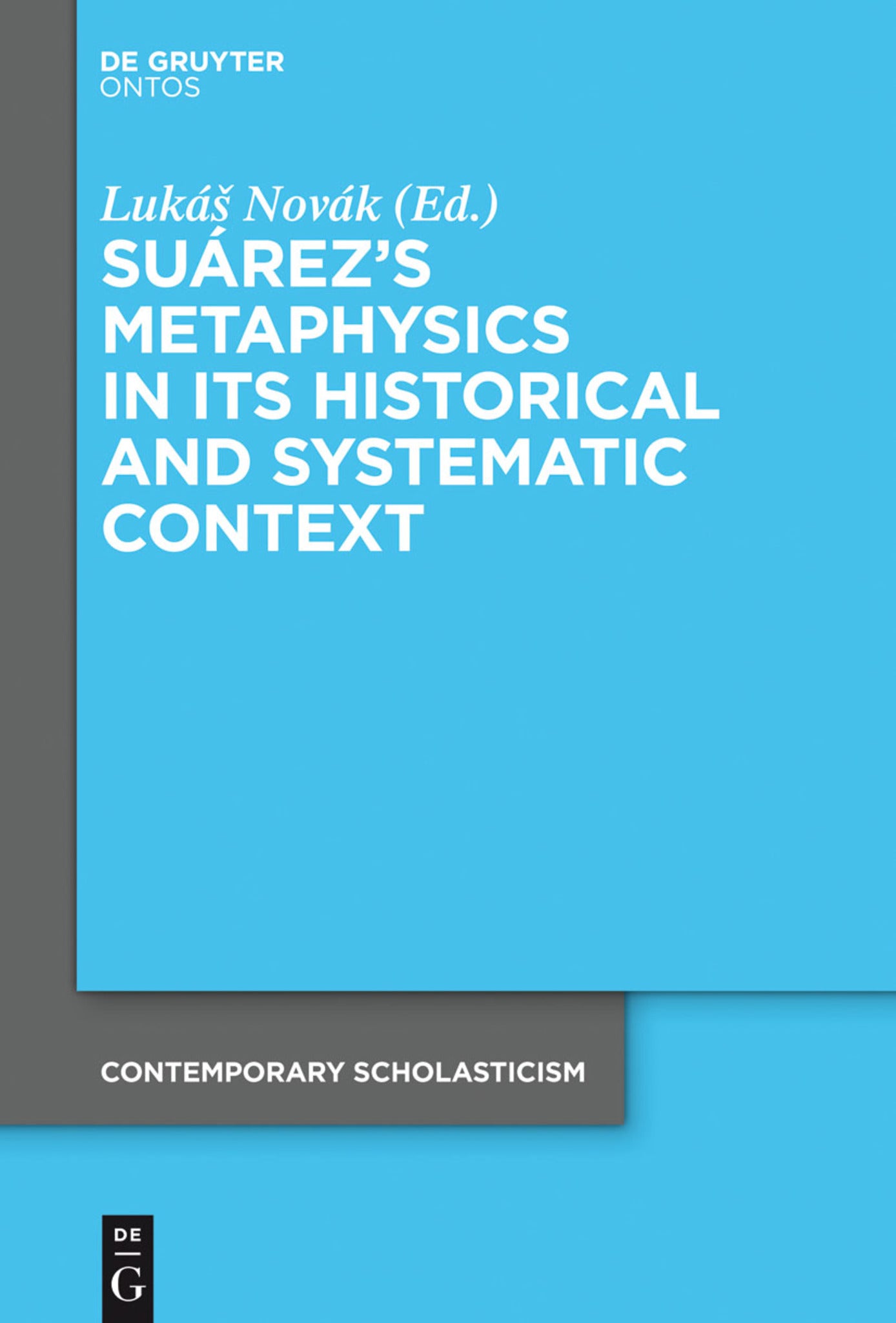 Cover image for Suárez’s Metaphysics in Its Historical and Systematic Context ISBN 9783110352634