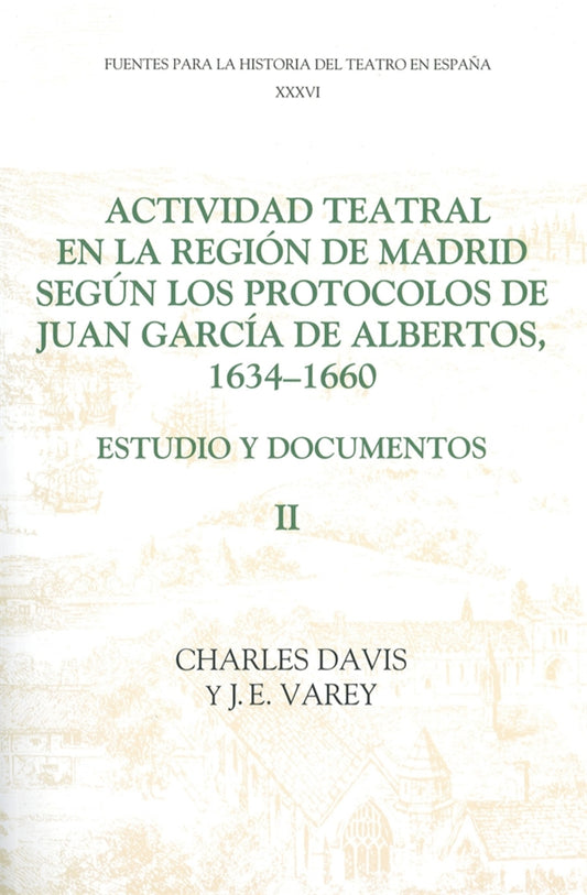 Actividad teatral en la región de Madrid según los protocolos de Juan García de Albertos, 1634-1660: II