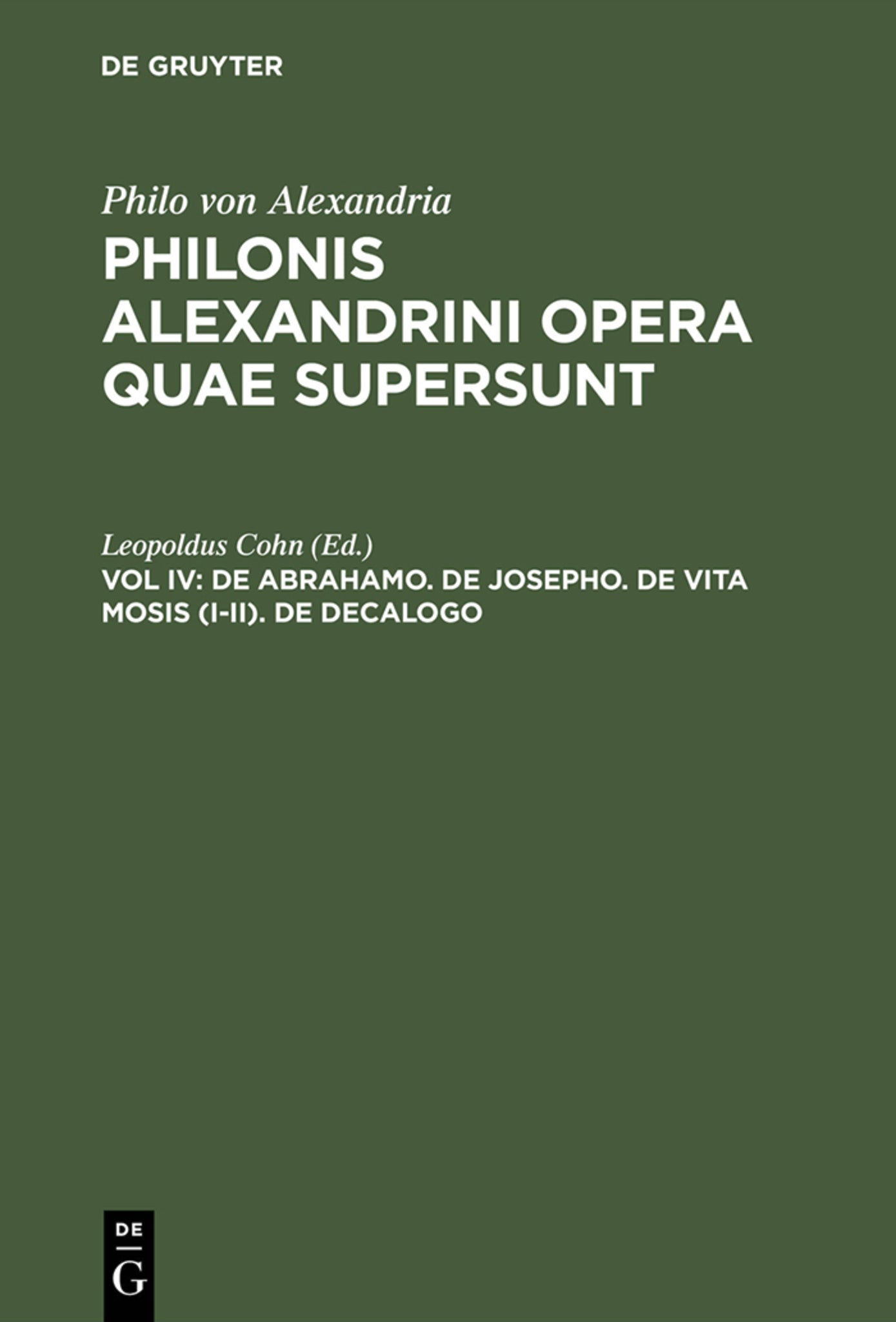 De Abrahamo. De Josepho. De vita Mosis (I–II). De decalogo