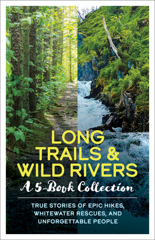 Long Trails & Wild Rivers: A 5-Book Collection