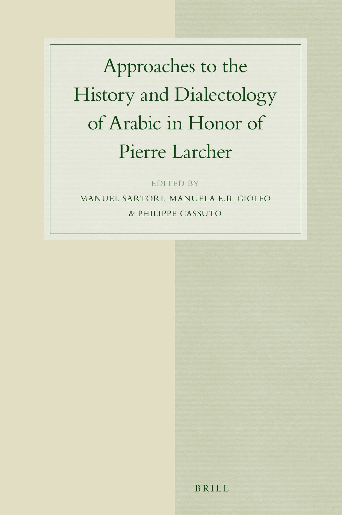 Cover image for Approaches to the History and Dialectology of Arabic in Honor of Pierre Larcher ISBN 9789004311503