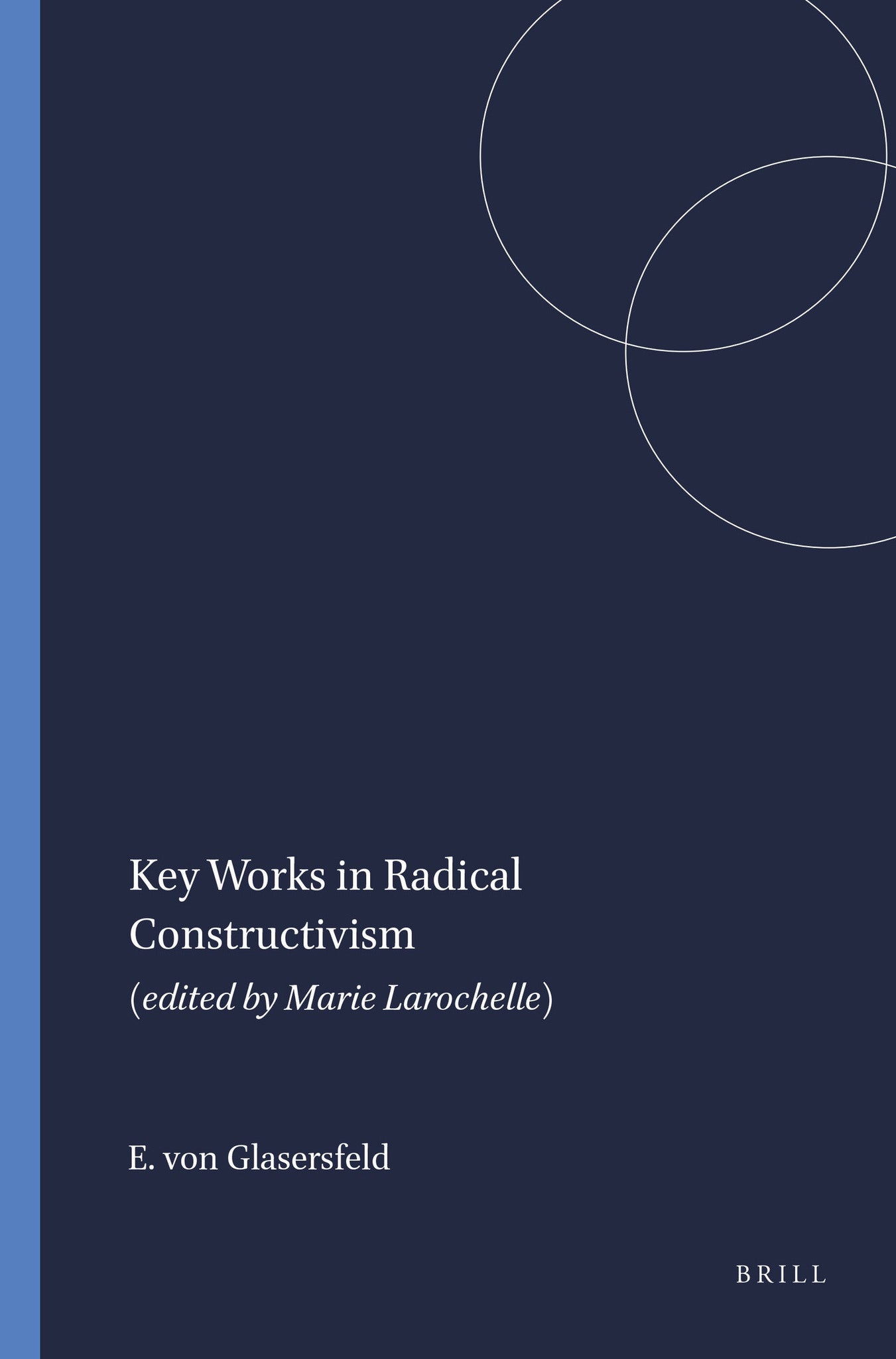 Key Works in Radical Constructivism