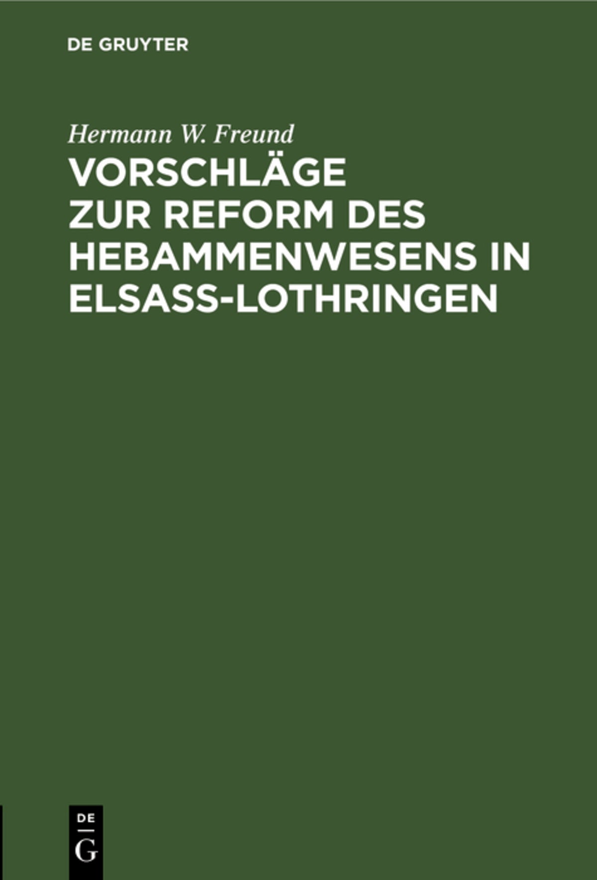 Cover image for Vorschläge zur Reform des Hebammenwesens in Elsaß-Lothringen ISBN 9783111096261
