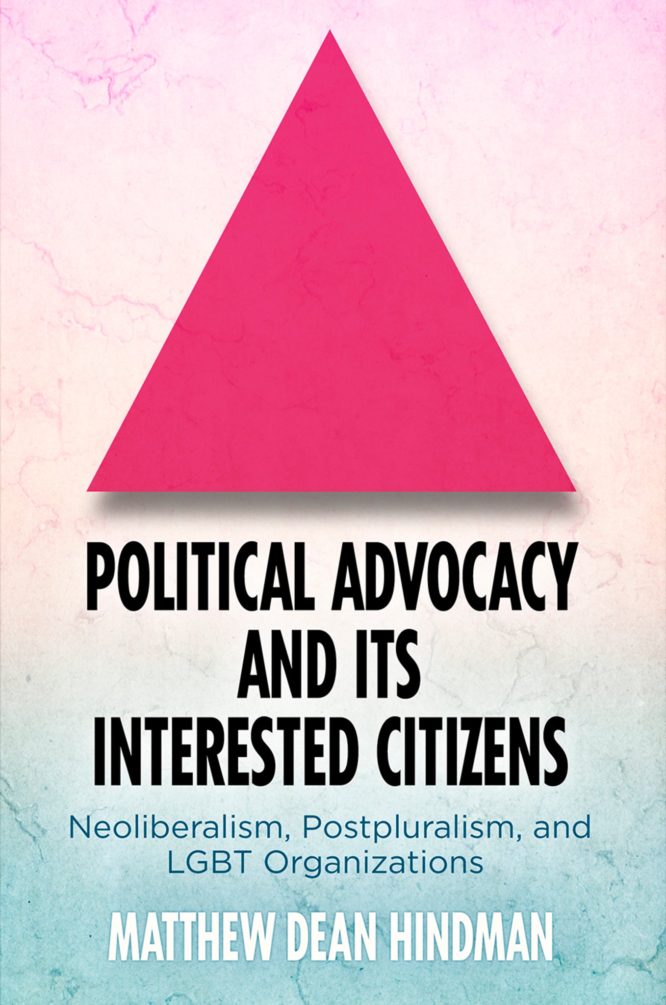 Cover image for Political Advocacy and Its Interested Citizens ISBN 9780812250671