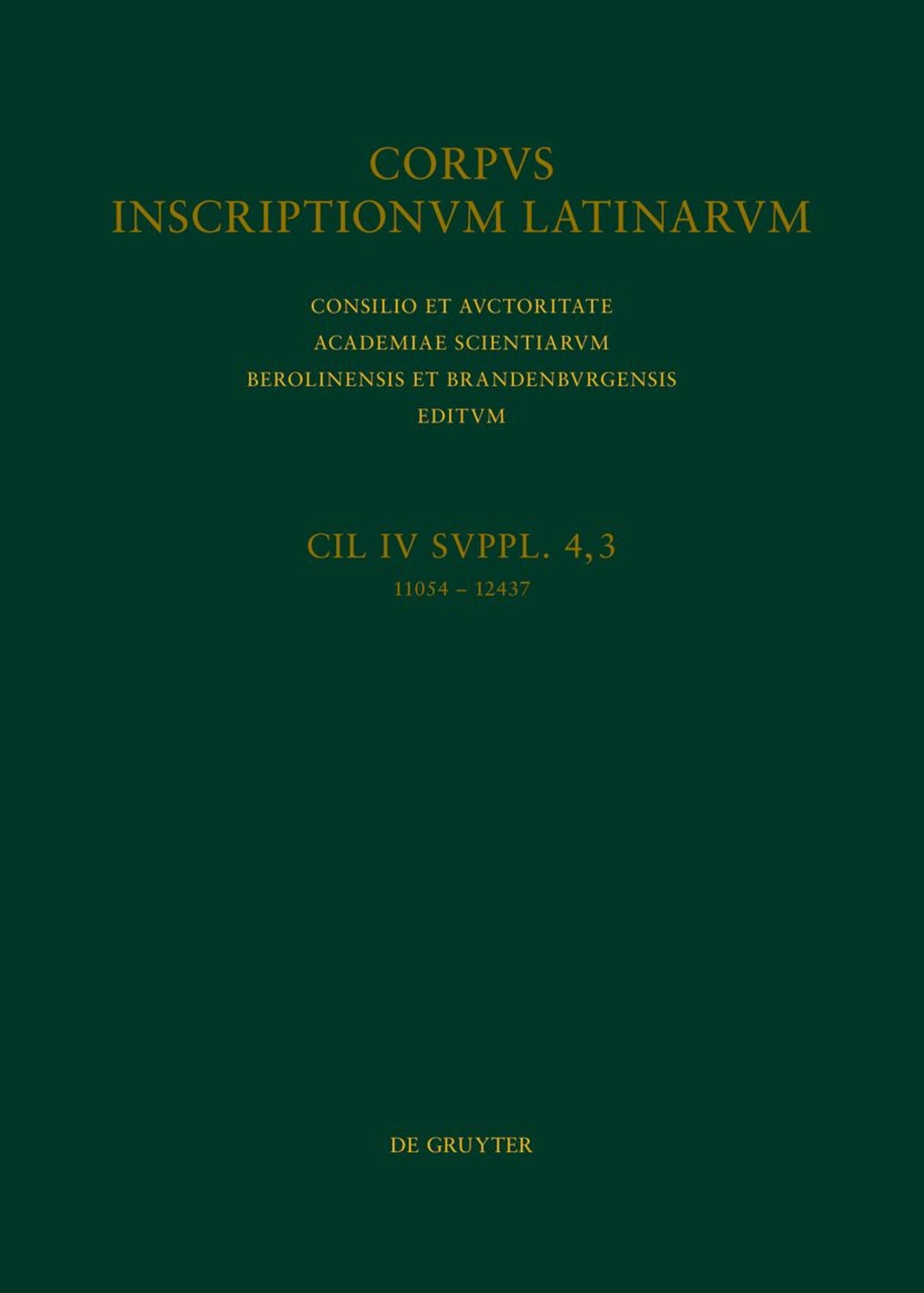 CIL IV Inscriptiones parietariae Pompeianae Herculanenses Stabianae. Suppl. pars 4. Inscriptiones parietariae Pompeianae Herculanenses Stabianae. Fasc. 3