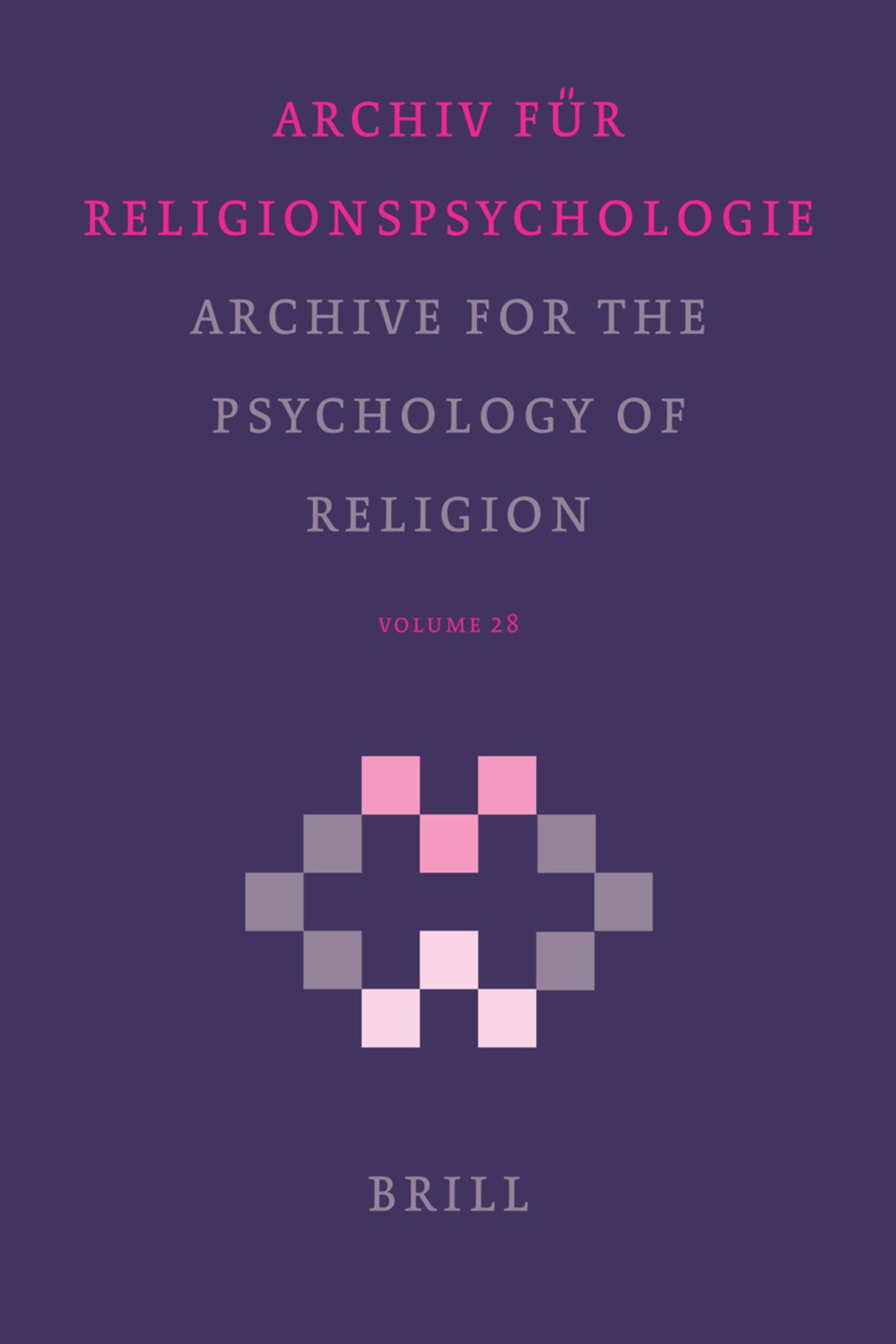 Archive for the Psychology of Religion / Archiv für Religionspsychologie, Volume 28 (2006)