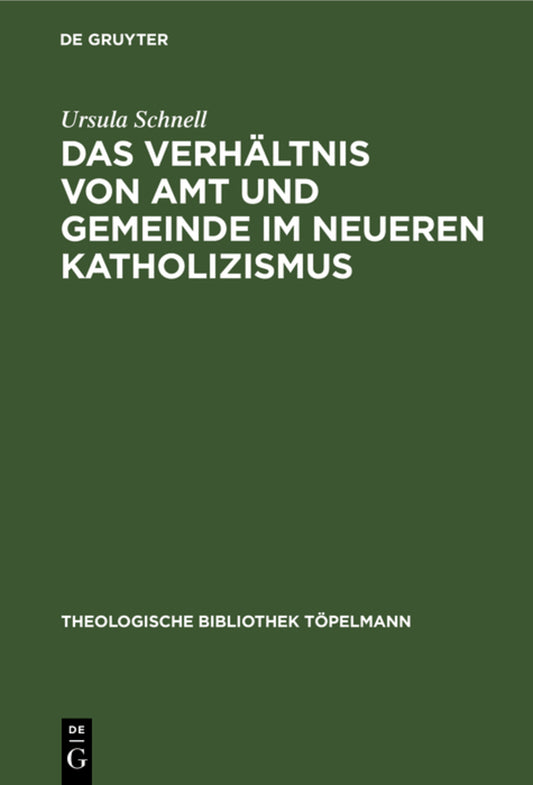Das Verhältnis von Amt und Gemeinde im neueren Katholizismus