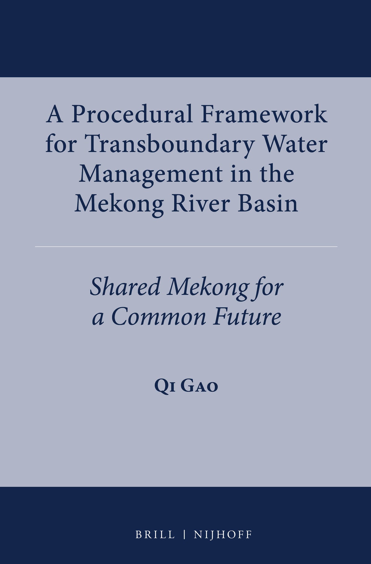 Cover image for A Procedural Framework for Transboundary Water Management in the Mekong River Basin ISBN 9789004266780