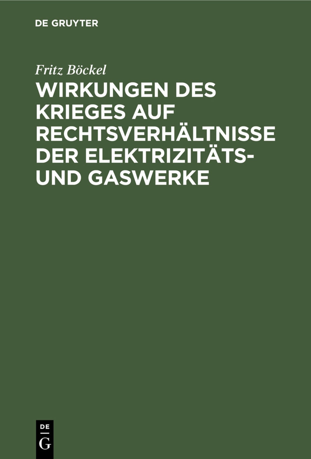 Cover image for Wirkungen des Krieges auf Rechtsverhältnisse der Elektrizitäts- und Gaswerke ISBN 9783112509111