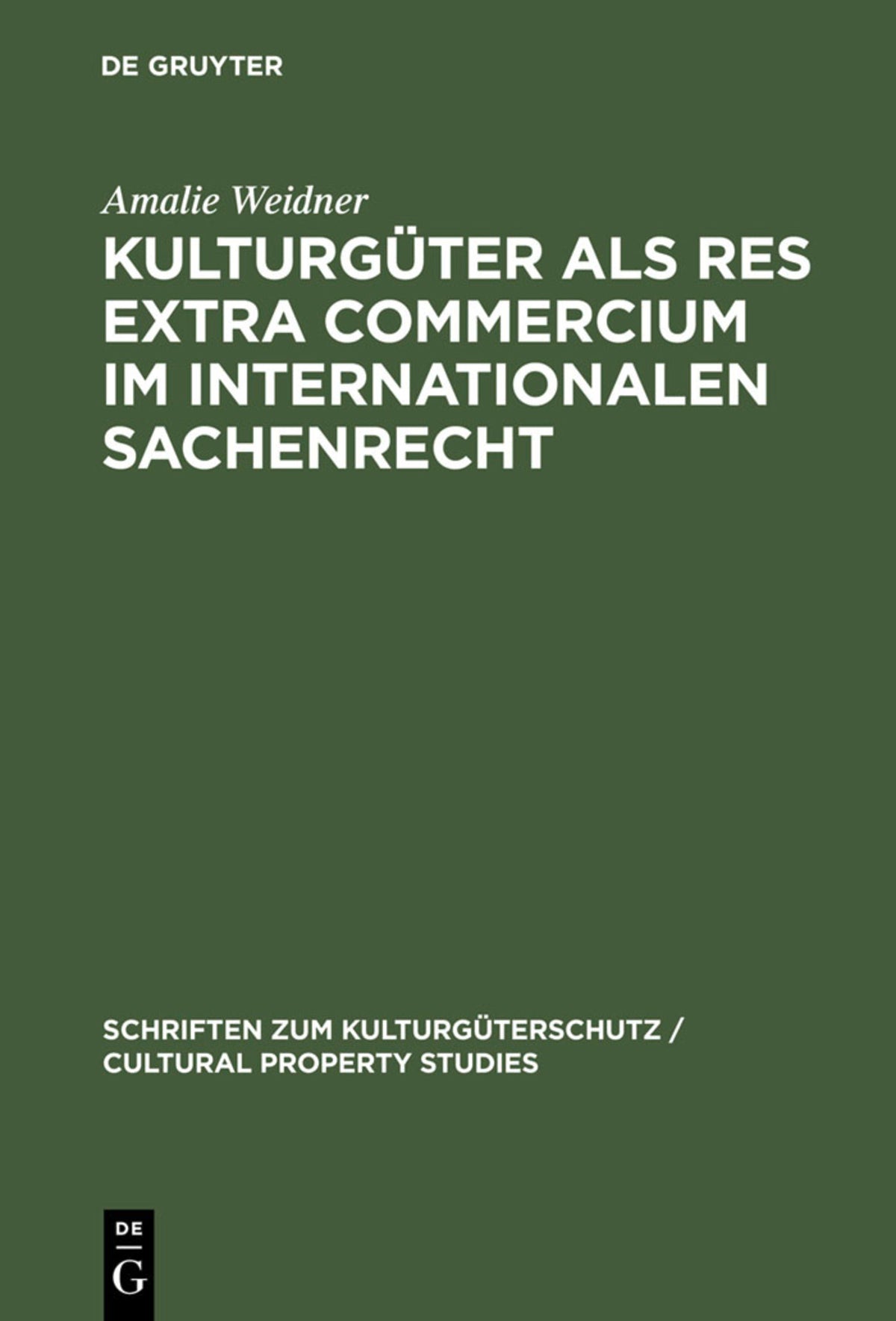 Cover image for Kulturgüter als res extra commercium im internationalen Sachenrecht ISBN 9783110172119